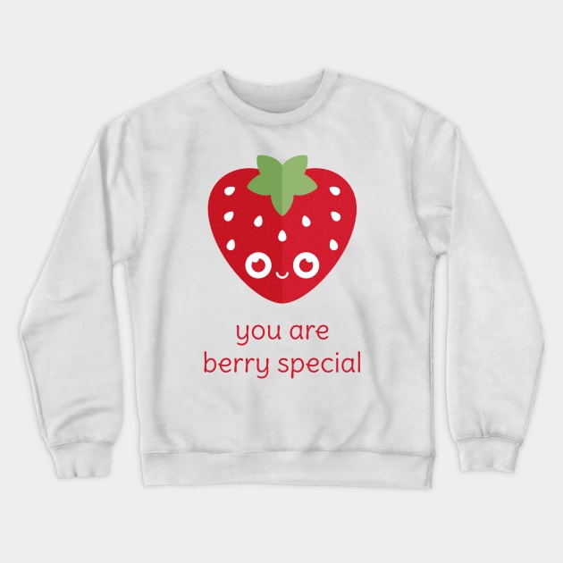 You Are Berry Special Crewneck Sweatshirt by slugbunny